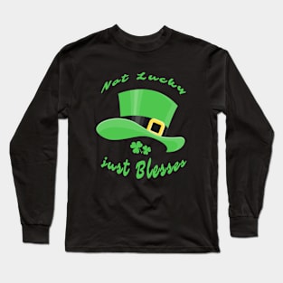 Not Lucky just? Long Sleeve T-Shirt